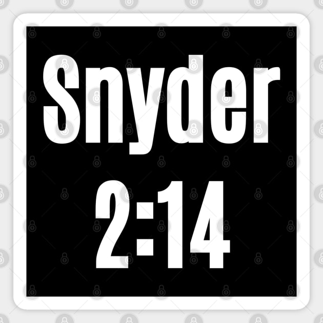 Snyder 2:14 Magnet by Fozzitude